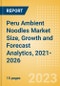 Peru Ambient (Canned) Noodles (Pasta and Noodles) Market Size, Growth and Forecast Analytics, 2021-2026 - Product Thumbnail Image