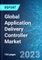 Global Application Delivery Controller Market: Analysis By Form Factor (ADCaaS, Software Virtual Appliance, and Appliance), By End-User (IT and Telecom, Retail, Healthcare, Government, BFSI, and Others), By Region Size and Trends with Impact of COVID-19 and Forecast up to 2028 - Product Image