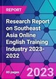 Research Report on Southeast Asia Online English Training Industry 2023-2032- Product Image