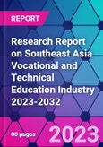 Research Report on Southeast Asia Vocational and Technical Education Industry 2023-2032- Product Image