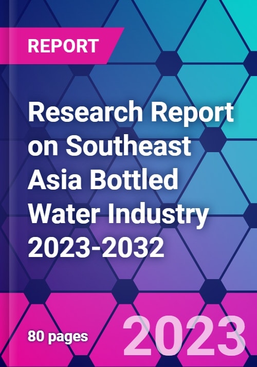 Research Report on Southeast Asia Bottled Water Industry 20232032