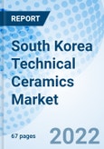 South Korea Technical Ceramics Market | Size, Share, Forecast, Revenue, Analysis, Growth, Trends, Industry, Outlook & COVID-19 IMPACT: Market Forecast By Material Type, By Product Type, By End-Use Industry And Competitive Landscape- Product Image