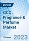 GCC Fragrance & Perfume Market: Market Size, Forecast, Insights, Segmentation, and Competitive Landscape with Impact of COVID-19 & Russia-Ukraine War - Product Image