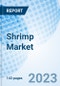 Shrimp Market: Global Market Size, Forecast, Insights, Segmentation, and Competitive Landscape with Impact of COVID-19 & Russia-Ukraine War - Product Image