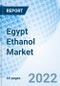 Egypt Ethanol Market Outlook (2021-2027): Market Forecast By Purity, By Sources By Application And Competitive Landscape - Product Thumbnail Image