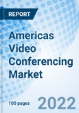 Americas Video Conferencing Market Outlook (2022-2028): Market Forecast By Types, By Sectors, By Countries and Competitive Landscape- Product Image