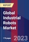 Global Industrial Robots Market By Type, By Application, By Industry, By Geographic Scope And Forecast - Product Image
