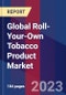 Global Roll-Your-Own Tobacco Product Market By Distribution Channel, By Product Type, By Geographic Scope And Forecast - Product Image
