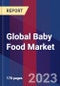 Global Baby Food Market By Type, By Distribution Channel, By Geographic Scope And Forecast - Product Image