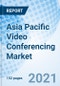 Asia Pacific Video Conferencing Market Outlook (2022-2028): Market Forecast By Countries, By Types and Competitive Landscape - Product Thumbnail Image