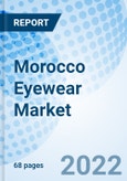 Morocco Eyewear Market (2022-2028) | Size, Trends, Growth, Revenue, Analysis, Forecast, Value, Industry, Outlook & COVID-19 IMPACT: Market Forecast By Product Type, By Distribution Channel, By End Users and Competitive Landscape- Product Image