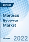 Morocco Eyewear Market (2022-2028) | Size, Trends, Growth, Revenue, Analysis, Forecast, Value, Industry, Outlook & COVID-19 IMPACT: Market Forecast By Product Type, By Distribution Channel, By End Users and Competitive Landscape - Product Thumbnail Image