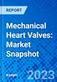 Mechanical Heart Valves: Market Snapshot- Product Image