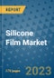 Silicone Film Market Size Outlook and Opportunities Beyond 2023 - Market Share, Growth, Trends, Insights, Companies, and Countries to 2030 - Product Image