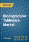Biodegradable Tableware Market Size Outlook and Opportunities Beyond 2023 - Market Share, Growth, Trends, Insights, Companies, and Countries to 2030 - Product Image