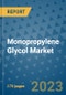 Monopropylene Glycol Market Size Outlook and Opportunities Beyond 2023 - Market Share, Growth, Trends, Insights, Companies, and Countries to 2030 - Product Image