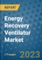 Energy Recovery Ventilator Market Size Outlook and Opportunities Beyond 2023 - Market Share, Growth, Trends, Insights, Companies, and Countries to 2030 - Product Image