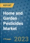 Home and Garden Pesticides Market Size Outlook and Opportunities Beyond 2023 - Market Share, Growth, Trends, Insights, Companies, and Countries to 2030 - Product Image