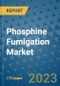 Phosphine Fumigation Market Size Outlook and Opportunities Beyond 2023 - Market Share, Growth, Trends, Insights, Companies, and Countries to 2030 - Product Thumbnail Image