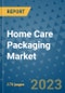 Home Care Packaging Market Size Outlook and Opportunities Beyond 2023 - Market Share, Growth, Trends, Insights, Companies, and Countries to 2030 - Product Image