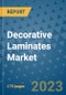 Decorative Laminates Market Size Outlook and Opportunities Beyond 2023- Market Share, Growth, Trends, Insights, Companies, and Countries to 2030 - Product Image