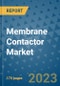Membrane Contactor Market Size Outlook and Opportunities Beyond 2023 - Market Share, Growth, Trends, Insights, Companies, and Countries to 2030 - Product Image