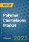 Polymer Chameleons Market Size Outlook and Opportunities Beyond 2023 - Market Share, Growth, Trends, Insights, Companies, and Countries to 2030 - Product Image