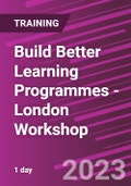 Build Better Learning Programmes - London Workshop (London, United Kingdom - May 4, 2023)- Product Image