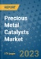 Precious Metal Catalysts Market Size Outlook and Opportunities Beyond 2023 - Market Share, Growth, Trends, Insights, Companies, and Countries to 2030 - Product Image