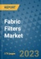 Fabric Filters Market Size Outlook and Opportunities Beyond 2023 - Market Share, Growth, Trends, Insights, Companies, and Countries to 2030 - Product Image