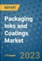 Packaging Inks and Coatings Market Size Outlook and Opportunities Beyond 2023 - Market Share, Growth, Trends, Insights, Companies, and Countries to 2030 - Product Image