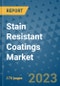 Stain Resistant Coatings Market Size Outlook and Opportunities Beyond 2023 - Market Share, Growth, Trends, Insights, Companies, and Countries to 2030 - Product Image