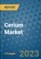 Cerium Market Size Outlook and Opportunities Beyond 2023 - Market Share, Growth, Trends, Insights, Companies, and Countries to 2030 - Product Image