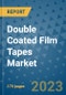 Double Coated Film Tapes Market Size Outlook and Opportunities Beyond 2023 - Market Share, Growth, Trends, Insights, Companies, and Countries to 2030 - Product Image