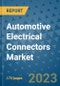 Automotive Electrical Connectors Market Size Outlook and Opportunities Beyond 2023 - Market Share, Growth, Trends, Insights, Companies, and Countries to 2030 - Product Image