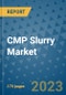 CMP Slurry Market Size Outlook and Opportunities Beyond 2023 - Market Share, Growth, Trends, Insights, Companies, and Countries to 2030 - Product Image