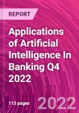 Applications of Artificial Intelligence In Banking Q4 2022- Product Image