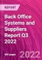 Back Office Systems and Suppliers Report Q3 2022 - Product Thumbnail Image
