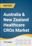Australia & New Zealand Healthcare CROs Market Size, Share & Trends Analysis Report By Phase Type (Drug Discovery, Preclinical, Clinical), By Service, By Application, By End-use, By Country, And Segment Forecasts, 2023 - 2030- Product Image