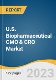 U.S. Biopharmaceutical CMO & CRO Market Size, Share & Trends Analysis Report By Source (Mammalian, Non-mammalian), By Service (Contract Manufacturing, Contract Research), By Product (Biologics, Biosimilars), And Segment Forecasts, 2023 - 2030- Product Image