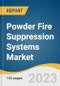 Powder Fire Suppression Systems Market Size, Share & Trends Analysis Report By Application (Residential, Commercial, Industrial), By Region (North America, Asia Pacific), And Segment Forecasts, 2023 - 2030 - Product Image