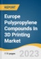 Europe Polypropylene Compounds In 3D Printing Market Size, Share & Trends Analysis Report By Filler Type (Glass Fiber Reinforced, Carbon Fiber Reinforced), By Form (Filament & Powder), By End-use, By Country, And Segment Forecasts, 2023 - 2035 - Product Image