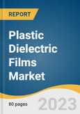 Plastic Dielectric Films Market Size, Share & Trends Analysis Report By Product (PEN, PET), By Application (Automobiles, Aircraft, Electrical & Electronics), By Region (APAC, North America), And Segment Forecasts, 2023 - 2030- Product Image