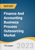 Finance And Accounting Business Process Outsourcing Market Size, Share & Trends Analysis Report By Service, By Enterprise-size, By Vertical, By Region, And Segment Forecasts, 2023 - 2030- Product Image