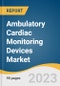 Ambulatory Cardiac Monitoring Devices Market Size, Share & Trends Analysis Report By Device Type (ECG Devices, Holter Monitors, Event Monitors), By End-use, By Region, And Segment Forecasts, 2023 - 2030 - Product Image