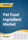 Pet Food Ingredient Market Size, Share & Trends Analysis Report By Ingredients (Specialty Protein, Amino Acid, Phosphates, Vitamins, Acidifiers, Antioxidants, Mold Inhibitors), By Region, And Segment Forecasts, 2023 - 2030- Product Image