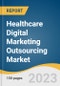 Healthcare Digital Marketing Outsourcing Market Size, Share & Trends Analysis Report By Service Type (SEO, Social Media Marketing, Pay-Per-Click Advertising, Content Marketing), By Type Of Business, And Segment Forecasts, 2023 - 2030 - Product Image