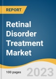 Retinal Disorder Treatment Market Size, Share & Trends Analysis Report By Type (Macular Degeneration, Diabetic Retinopathy), By Dosage Form, By Distribution Channel, By Product Type, And Segment Forecasts, 2023 - 2030- Product Image