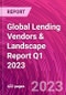 Global Lending Vendors & Landscape Report Q1 2023 - Product Image