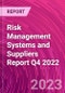 Risk Management Systems and Suppliers Report Q4 2022 - Product Thumbnail Image